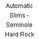 Automatic Slims - Seminole Hard Rock