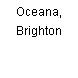 Oceana, Brighton