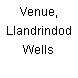Venue, Llandrindod Wells