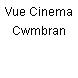 Vue Cinema Cwmbran