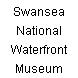 Swansea National Waterfront Museum