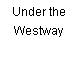 Under the Westway