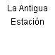 La Antigua Estación