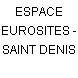 ESPACE EUROSITES - SAINT DENIS