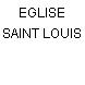 EGLISE SAINT LOUIS