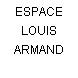 ESPACE LOUIS ARMAND