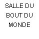 SALLE DU BOUT DU MONDE