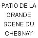 PATIO DE LA GRANDE SCENE DU CHESNAY