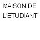 MAISON DE L'ETUDIANT