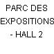 PARC DES EXPOSITIONS - HALL 2