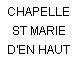 CHAPELLE ST MARIE D'EN HAUT