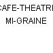 CAFE-THEATRE MI-GRAINE