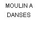 MOULIN A DANSES