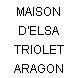 MAISON D'ELSA TRIOLET ARAGON
