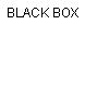 BLACK BOX