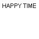 HAPPY TIME