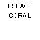ESPACE CORAIL
