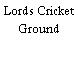 Lords Cricket Ground