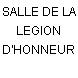 SALLE DE LA LEGION D'HONNEUR