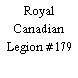 Royal Canadian Legion #179