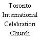 Toronto International Celebration Church
