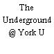 The Underground @ York U