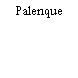 Palenque