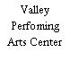 Valley Performing Arts Center