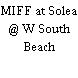 MIFF at Solea @ W South Beach