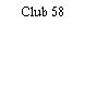 Club 58