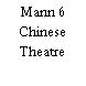 Mann 6 Chinese Theatre