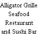 Alligator Grille Seafood Restaurant and Sushi Bar