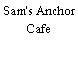 Sam's Anchor Cafe