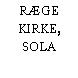 RÆGE KIRKE, SOLA