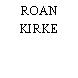 ROAN KIRKE