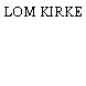 LOM KIRKE