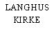 LANGHUS KIRKE