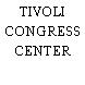TIVOLI CONGRESS CENTER