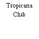 Tropicana Club