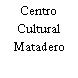 Centro Cultural Matadero