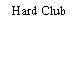 Hard Club