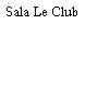 Sala Le Club