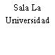 Sala La Universidad