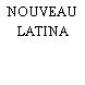 NOUVEAU LATINA