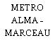 METRO ALMA - MARCEAU