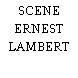 SCENE ERNEST LAMBERT