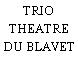 TRIO THEATRE DU BLAVET