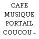 CAFE MUSIQUE PORTAIL COUCOU - LIBRE