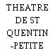 THEATRE DE ST QUENTIN -PETITE SALLE