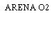 ARENA O2